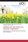 Image for Adhesivos hot-melt con resinas vegetales