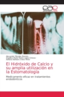 Image for El Hidroxido de Calcio y su amplia utilizacion en la Estomatologia