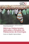 Image for Metricas Poblacionales Aplicadas a Estudios de Poblaciones de Enemigos