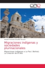 Image for Migraciones indigenas y sociedades plurinacionales