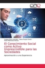 Image for El Conocimiento Social como Activo Imprescindible para las Sociedades