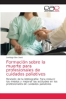 Image for Formacion sobre la muerte para profesionales de cuidados paliativos