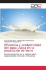 Image for Eficiencia y productividad del agua usada en la produccion de leche