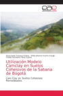 Image for Utilizacion Modelo Camclay en Suelos Cohesivos de la Sabana de Bogota