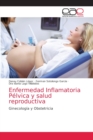 Image for Enfermedad Inflamatoria Pelvica y salud reproductiva