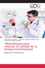 Image for Metodologia para mejorar la calidad de la terapia transfusional