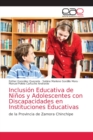 Image for Inclusion Educativa de Ninos y Adolescentes con Discapacidades en Instituciones Educativas