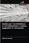Image for Guida per l&#39;architettura e l&#39;arredamento a valore aggiunto in vernacolo