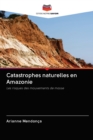 Image for Catastrophes naturelles en Amazonie