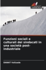 Image for Funzioni sociali e culturali dei sindacati in una societa post-industriale