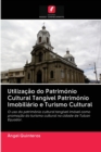 Image for Utilizacao do Patrimonio Cultural Tangivel Patrimonio Imobiliario e Turismo Cultural