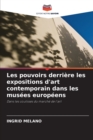 Image for Les pouvoirs derriere les expositions d&#39;art contemporain dans les musees europeens