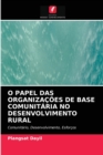 Image for O Papel Das Organizacoes de Base Comunitaria No Desenvolvimento Rural
