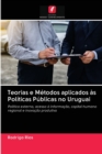 Image for Teorias e Metodos aplicados as Politicas Publicas no Uruguai