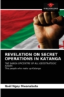 Image for Revelation on Secret Operations in Katanga