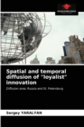 Image for Spatial and temporal diffusion of &quot;loyalist&quot; innovation