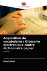 Image for Acquisition de vocabulaire : Glossaire electronique contre dictionnaire papier