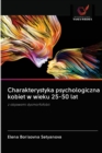 Image for Charakterystyka psychologiczna kobiet w wieku 25-50 lat
