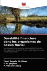 Image for Durabilite financiere dans les organismes de bassin fluvial