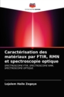 Image for Caracterisation des materiaux par FTIR, RMN et spectroscopie optique
