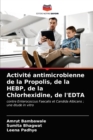 Image for Activite antimicrobienne de la Propolis, de la HEBP, de la Chlorhexidine, de l&#39;EDTA