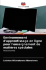 Image for Environnement d&#39;apprentissage en ligne pour l&#39;enseignement de matieres speciales