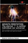 Image for Advaita Meditation : The eternal &quot;I&quot; is neither individual nor universal