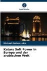 Image for Katars Soft Power in Europa und der arabischen Welt