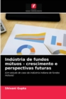 Image for Industria de fundos mutuos - crescimento e perspectivas futuras