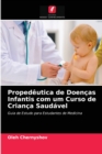 Image for Propedeutica de Doencas Infantis com um Curso de Crianca Saudavel