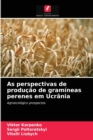 Image for As perspectivas de producao de gramineas perenes em Ucrania