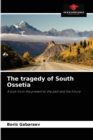 Image for The tragedy of South Ossetia