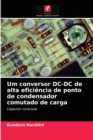 Image for Um conversor DC-DC de alta eficiencia de ponto de condensador comutado de carga
