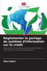 Image for Reglementer le partage du systeme d&#39;information sur le credit