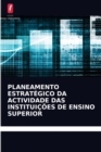 Image for Planeamento Estrategico Da Actividade Das Instituicoes de Ensino Superior