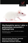 Image for Morfometria serca i pluc u potomstwa szczurow z leptospiroza