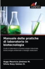Image for Manuale delle pratiche di laboratorio in biotecnologia