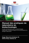 Image for Manuel des pratiques de laboratoire en biotechnologie