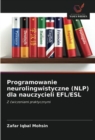 Image for Programowanie neurolingwistyczne (NLP) dla nauczycieli EFL/ESL