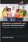 Image for Influenza irrazionale nel discorso interpersonale