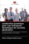 Image for Leadership quantique pour une entreprise dynamique de nouvelle generation
