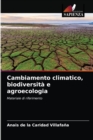 Image for Cambiamento climatico, biodiversita e agroecologia