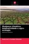 Image for Mudanca climatica, biodiversidade e agro-ecologia