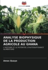 Image for Analyse Biophysique de la Production Agricole Au Ghana