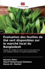 Image for Evaluation des feuilles de the vert disponibles sur le marche local du Bangladesh