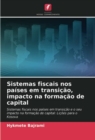 Image for Sistemas fiscais nos paises em transicao, impacto na formacao de capital