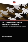 Image for La culpabilite comme facteur suicidaire