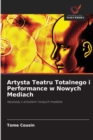 Image for Artysta Teatru Totalnego i Performance w Nowych Mediach