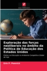 Image for Exploracao das forcas neoliberais no ambito da Politica de Educacao dos Estados Unidos