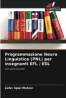 Image for Programmazione Neuro Linguistica (PNL) per insegnanti EFL / ESL